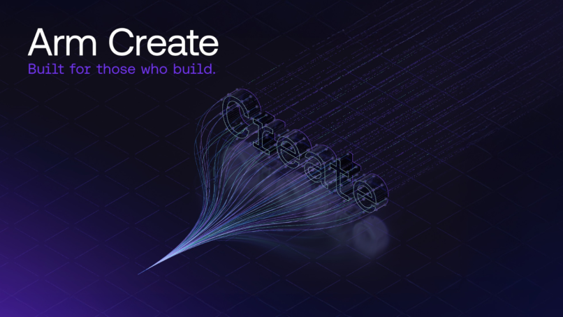 Arm Create. Built for those who build.