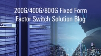 200/400/800Gbps Fixed Form Factor Switch Solution Blog