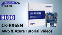 Learn AWS/Azure Cloud Connectivity through Videos. Let’s Start IoT Development using the RX Family! 