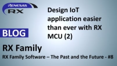 RX Family Software – Design IoT application easier than ever with RX MCU