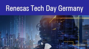 Renesas Tech Day Germany - Explore AI, IoT at the Edge and Beyond