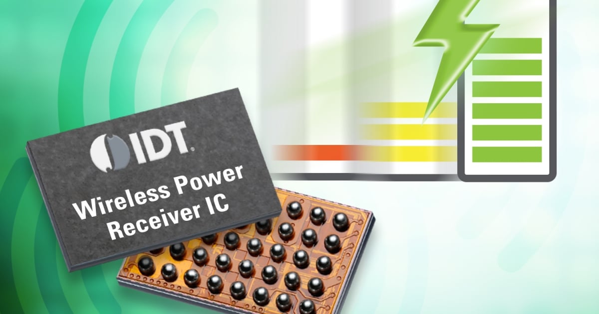 IDT’s Latest Wireless Power Receiver Brings Faster Charging Through ...