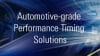 Automotive-grade Performance Timing Solutions 