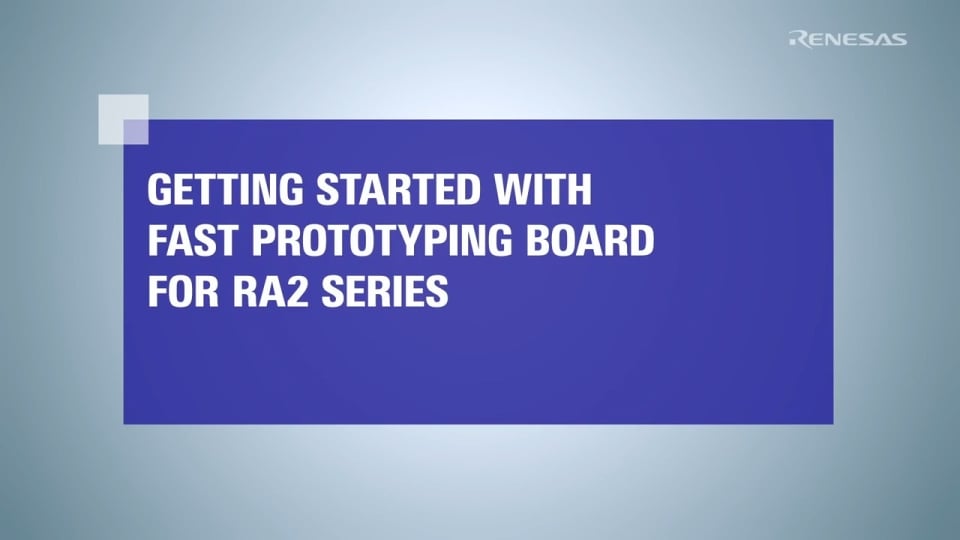 Getting Started with the RA2 Fast Prototyping Board